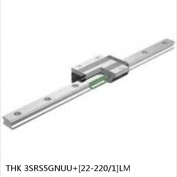 3SRS5GNUU+[22-220/1]LM THK Miniature Linear Guide Full Ball SRS-G Accuracy and Preload Selectable