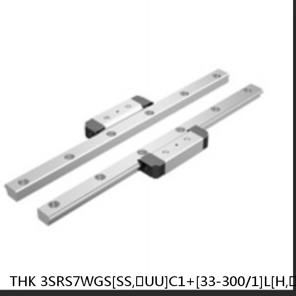 3SRS7WGS[SS,​UU]C1+[33-300/1]L[H,​P]M THK Miniature Linear Guide Full Ball SRS-G Accuracy and Preload Selectable