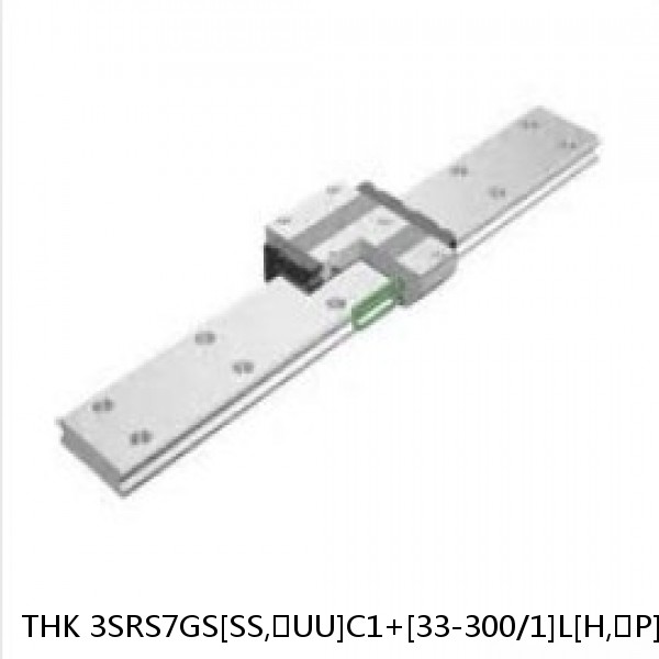 3SRS7GS[SS,​UU]C1+[33-300/1]L[H,​P]M THK Miniature Linear Guide Full Ball SRS-G Accuracy and Preload Selectable